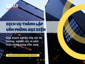 Dịch vụ thành lập văn phòng đại diện uy tín tại AZTAX giúp doanh nghiệp mở rộng thị trường