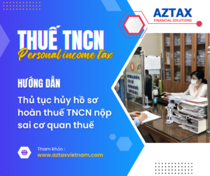 Thủ tục hủy hồ sơ hoàn thuế TNCN nộp sai cơ quan thuế