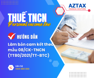 Hướng dẫn làm bản cam kết theo mẫu số 08/CK-TNCN (TT 80/2021/TT-BTC)