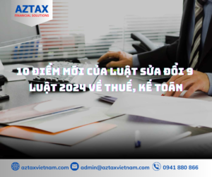 10 điểm mới của Luật sửa đổi 9 Luật 2024 về thuế, kế toán